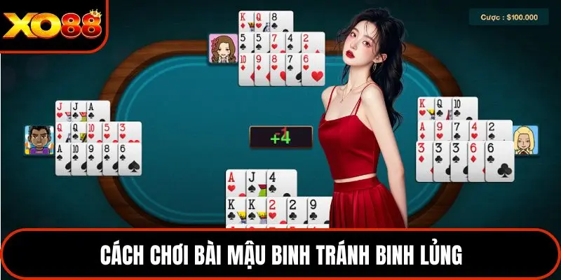 Cách chơi bài mậu binh tránh binh lủng