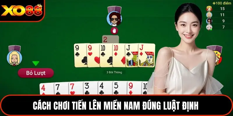 Cách chơi Tiến lên miền Nam đúng luật định 