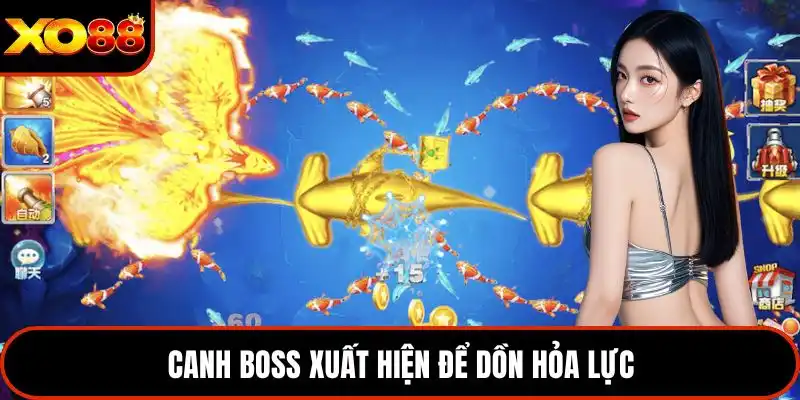 Canh boss xuất hiện để dồn hỏa lực