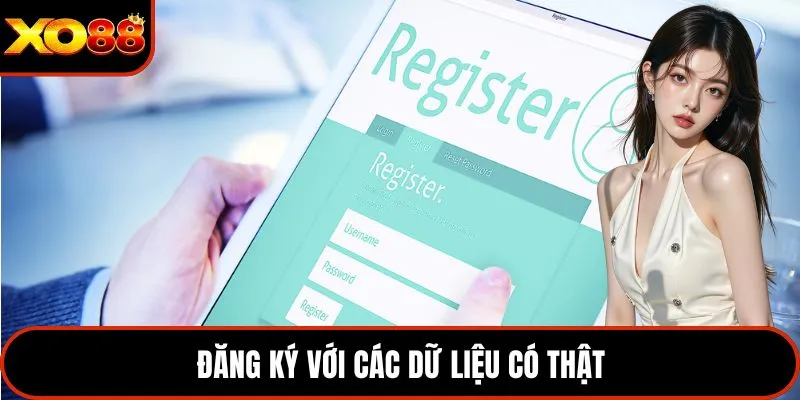 Đăng ký với các dữ liệu có thật