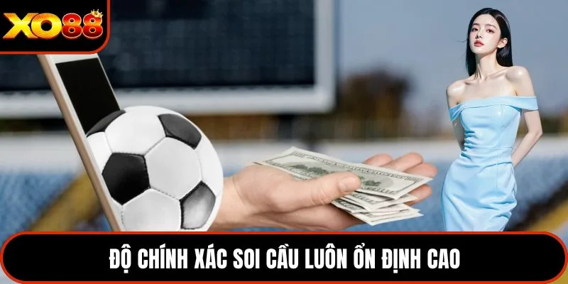 Độ chính xác soi cầu luôn ổn định cao