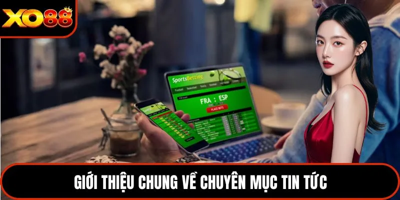 Giới thiệu chung về chuyên mục tin tức