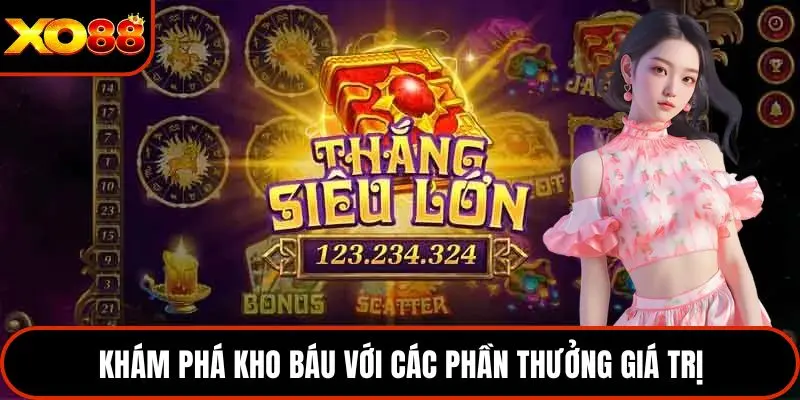 Khám phá kho báu với các phần thưởng giá trị