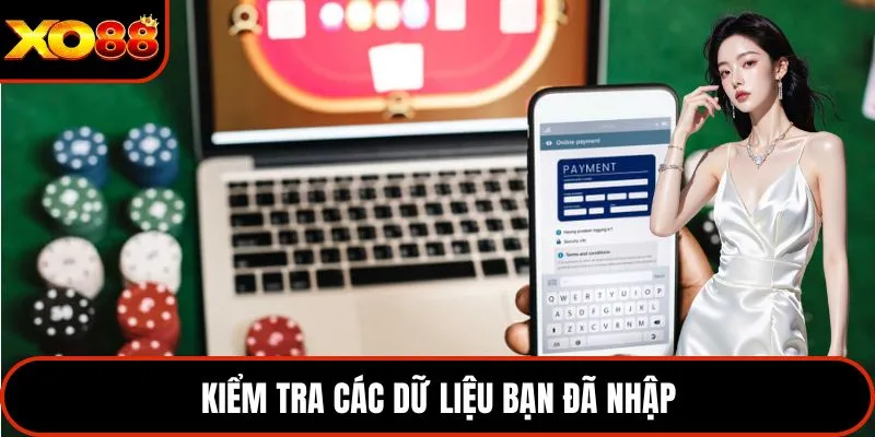 Kiểm tra các dữ liệu bạn đã nhập