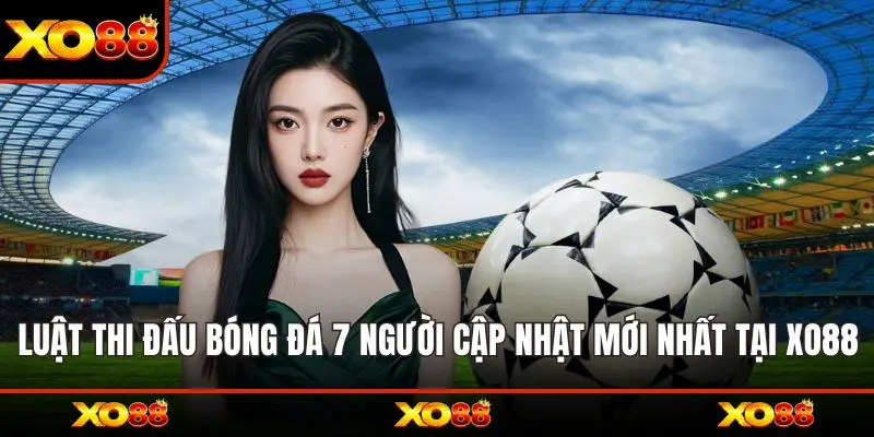 Luật thi đấu bóng đá 7 người