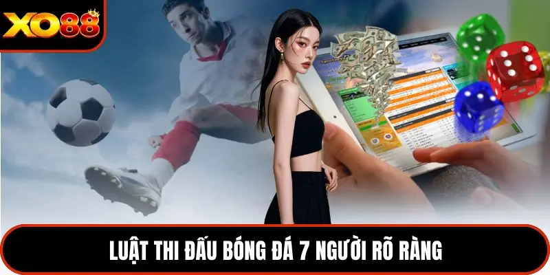 Luật thi đấu bóng đá 7 người rõ ràng