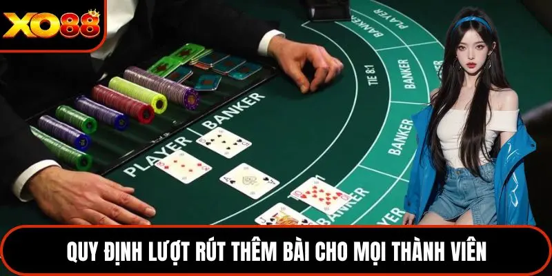 Quy định lượt rút thêm bài cho mọi thành viên 