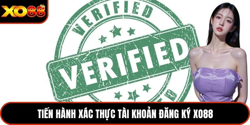 Tiến hành xác thực tài khoản đăng ký XO88
